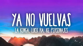 La Konga, Luck Ra, Ke Personajes - YA NO VUELVAS