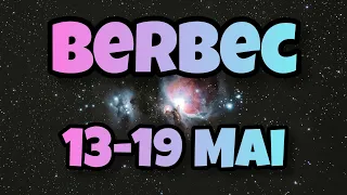 BERBEC - Saptamana 13-19 Mai