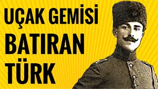 DÜNYADA UÇAK GEMİSİ BATIRAN TEK TÜRK KOMUTAN : YÜZBAŞI MUSTAFA ERTUĞRUL AKER - KAHRAMAN TÜRK ASKERİ