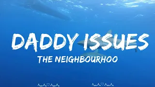 The Neighbourhood - Daddy Issues  || Sophia Music