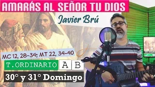 Amarás al Señor tu Dios - Javier Brú | 30° Domingo A y 31° Domingo B del T. Ordinario