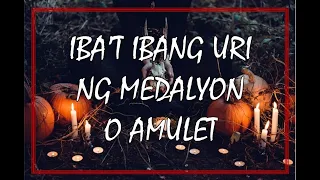 IBAT IBANG URI NG MEDALYON OH AMULET /AGIMAT DASAL KAPANGYARIHAN BARAGOYTV