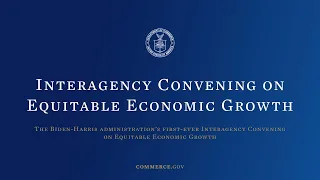 Interagency Convening on Equitable Economic Growth