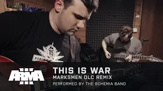 Arma 3 - "This Is War" Marksmen DLC Remix (Live Music Recording)