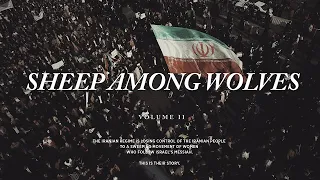 SHEEP AMONG WOLVES 2 FILM: Iran Has The Fastest Growing Church In The World - THE UNDERGROUND CHURCH