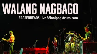 Walang Nagbago Eraserheads live Vancouver BC drum cam