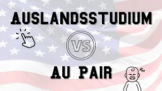 Auslandsstudium besser als Au Pair?