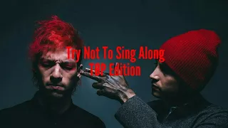 Try Not To Sing Along |Twenty One Pilots Edition