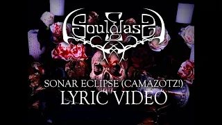 SOULGLASS - Sonar Eclipse (Camazotz!) (LYRIC VIDEO)