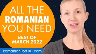 Your Monthly Dose of Romanian - Best of March 2022