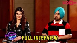 Diljit and Kriti's honest interview, emotional stories, fun about their trailer & more | Exclusive