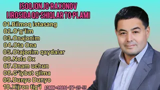 Isoqjon Jo’raxonov mp3-qo’shiqlari Ota Ona va do’st xaqidagi qo’shiqlar siz Aziz muxlislari uchun