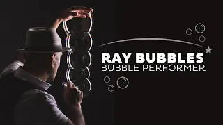 Ray Bubbles: Amazing Bubble Magic from our expert Bubble Performer