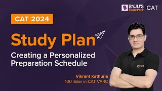 CAT 2024 Study Plan: Creating a Personalized Preparation Schedule