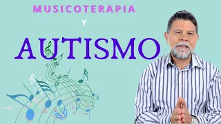 Técnicas de Musicoterapia aplicada para el Autismo [TEA] trastorno del espectro autista -  asperger