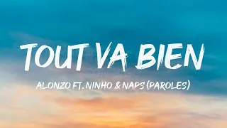 Alonzo ft. Ninho & Naps - Tout Va Bien (Paroles/Lyrics) | Mix Gims, Dadju, Vianney