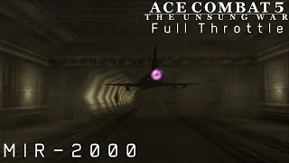 Aces Tunnel: Full Throttle | MIR-2000 | Ace Combat 5: The Unsung War