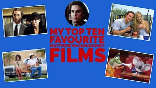 MY TOP TEN FAVOURITE MATTHEW McCONAUGHEY FILMS