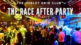 THE HUBLOT GR1D CLUB™ Budapest 2017 - The Race After Party