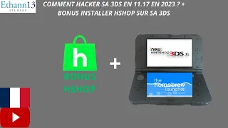 Tuto 3DS : Comment hacker sa console en 11.17 + Bonus hShop (en 2023)