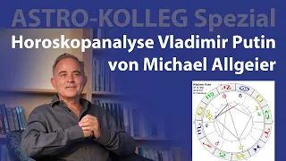 Horoskop-Analyse Vladimir Putin von Michael Allgeier | ASTRO-KOLLEG Spezial