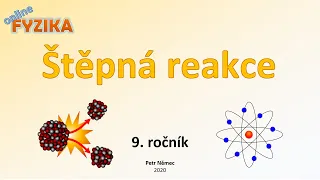 Štěpná reakce - Fyzika 9