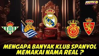 Mengapa Banyak Klub Spanyol Memakai Nama Real ?