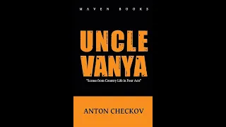 Plot summary, “Uncle Vanya” by Anton Chekhov in 5 Minutes - Book Review