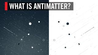 What is Antimatter?