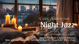 Cozy Night Ambience with Slow Saxophone Jazz and Calm Background Music for Stress Relief