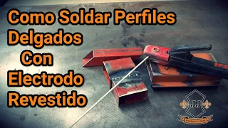 Como Soldar PERFILES DELGADOS Con Electrodo Revestido 6013 - 6011