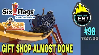 SIX FLAGS MAGIC MOUNTAIN WONDER WOMAN CONSTRUCTION UPDATE #98 7/27/22 [GIFT SHOP ALMOST DONE]