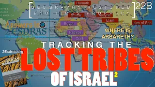 Tracking the Lost Tribes of Israel. Part 2: The Destination. Answers In 2nd Esdras 22B