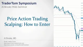 Scalping How to Enter - Al Brooks - Price Action Symposium