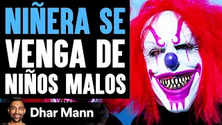 NIÑERA SE Venga De Niños Malos | Dhar Mann