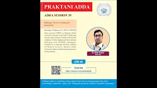 Praktani Adda Session 39: Radiology: The Art of Looking into Human Body