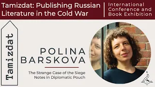 Polina Barskova. “The Strange Case of the Siege Notes in the Diplomatic Pouch”