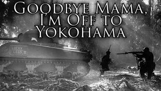 US Wartime Song: Goodbye Mama, I'm Off to Yokohama