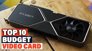 Top 10 Budget Video Card in 2023 (Best Selling)