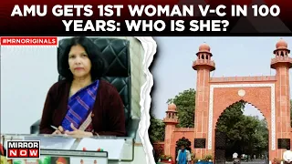 AMU News | Who Is Prof. Naima Khatoon?; AMU Appoints First Woman V-C In 100-Year History | Latest