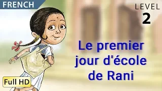 Le premier jour d'école de Rani: Apprendre le Français avec sous-titres - Histoire pour enfants