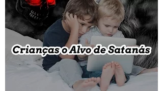 Crianças alvo de Satanás - Paulo Junior