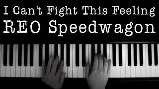 I Can't Fight This Feeling (REO Speedwagon) Piano Instrumental