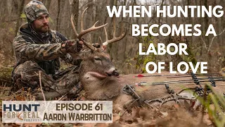 Podcast Short Episode 51: Aaron Warbritton- When Hunting Becomes A Labor Of Love