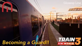 Train Sim World 3 - Becoming a Guard on the Glossop Line