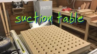 Making a suction table for sanding