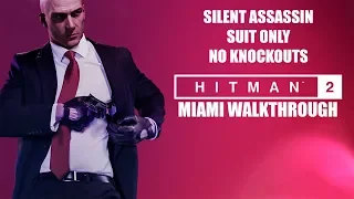 HITMAN 2 (2018) Miami Gameplay Walkthrough | Silent Assassin / Suit Only / No KO | CenterStrain01