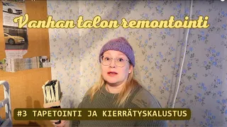 Vanhan talon remontointi - #4 Tapetointi ja kierrätykalustus torppaan