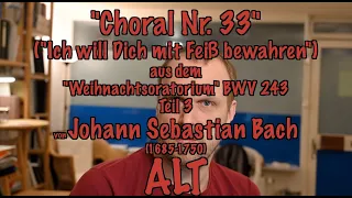 Choral Nr. 33 "Ich will dich mit Fleiß" aus dem "Weihnachtsoratorium" BWV 243, J.S. Bach, ALT