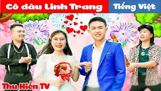 CÔ DÂU LINH TRANG | Bố Vợ Tôi Là Ông Trùm 💕 Tổng Hợp Phim Cổ tích Đời thực Hay Nhất 💕 Thu Hiền TV